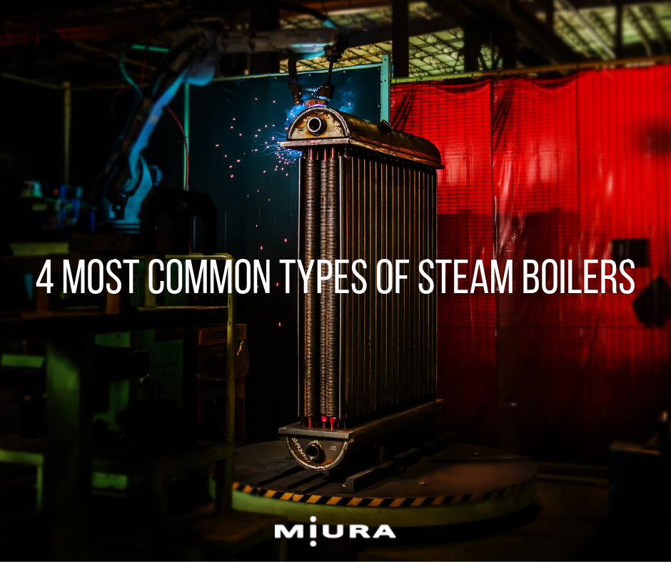 4 Most Common Types Of Steam Boilers