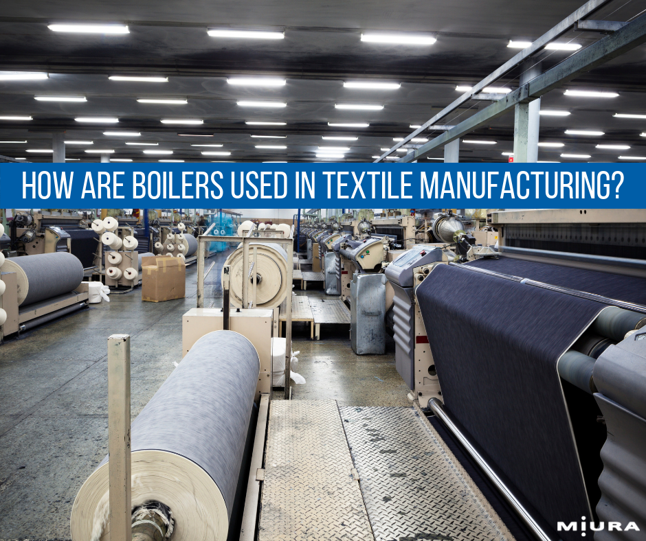 How Are Boilers Used In Textile Manufacturing?