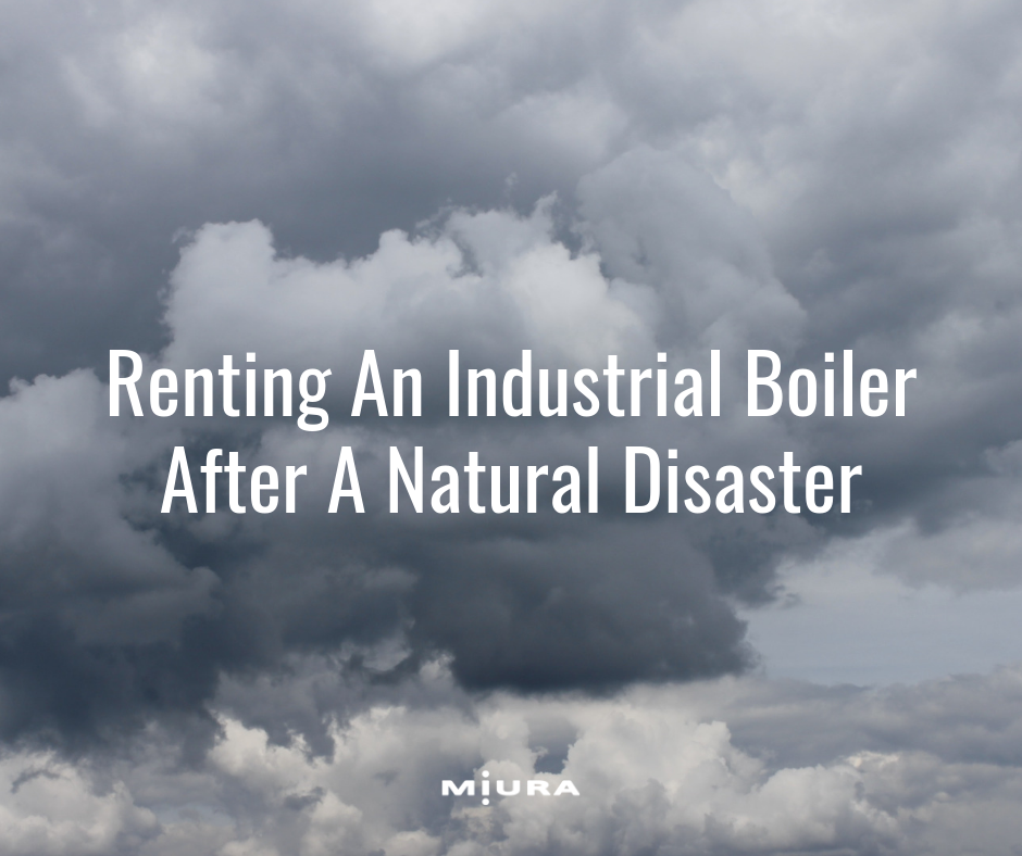 Renting An Industrial Boilers After A Natural Disaster