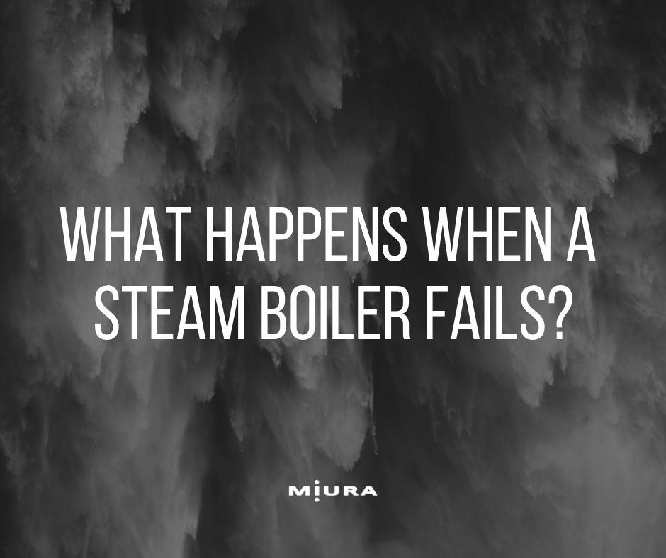 What Happens When A Steam Boiler Fails?